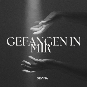 收听Devina的Gefangen in Mir歌词歌曲