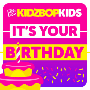 收聽Kidz Bop Kids的It's Your Birthday歌詞歌曲