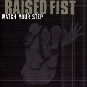 Album Watch Your Step oleh Raised Fist