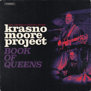 Eric Krasno的專輯Krasno/Moore Project: Book of Queens