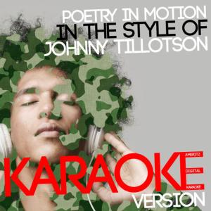 ดาวน์โหลดและฟังเพลง Poetry in Motion (In the Style of Johnny Tillotson) (Karaoke Version) พร้อมเนื้อเพลงจาก Ameritz Digital Karaoke