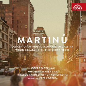 Album Martinů: Concerto for Violin, Piano and Orchestra, Violin Sonata No. 3, Five Short Pieces oleh Prague Radio Symphony Orchestra