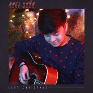 收聽Drei Raña的Last Christmas歌詞歌曲