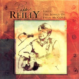 Album Sings the Songs of Ewan MacColl oleh Paddy Reilly