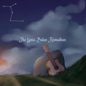 Dengarkan Bulan Ramadhan lagu dari The Lyris dengan lirik