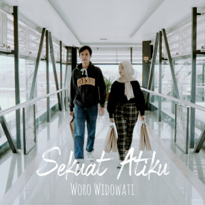 Dengarkan Sekuat Atiku lagu dari Woro Widowati dengan lirik