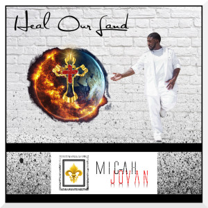 Album Heal Our Land from Micah Jovan
