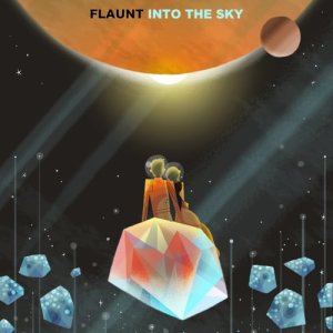 收聽Flaunt的Into the Sky歌詞歌曲