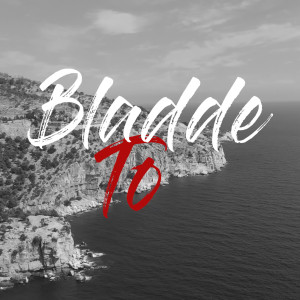 收聽Bladde的To歌詞歌曲