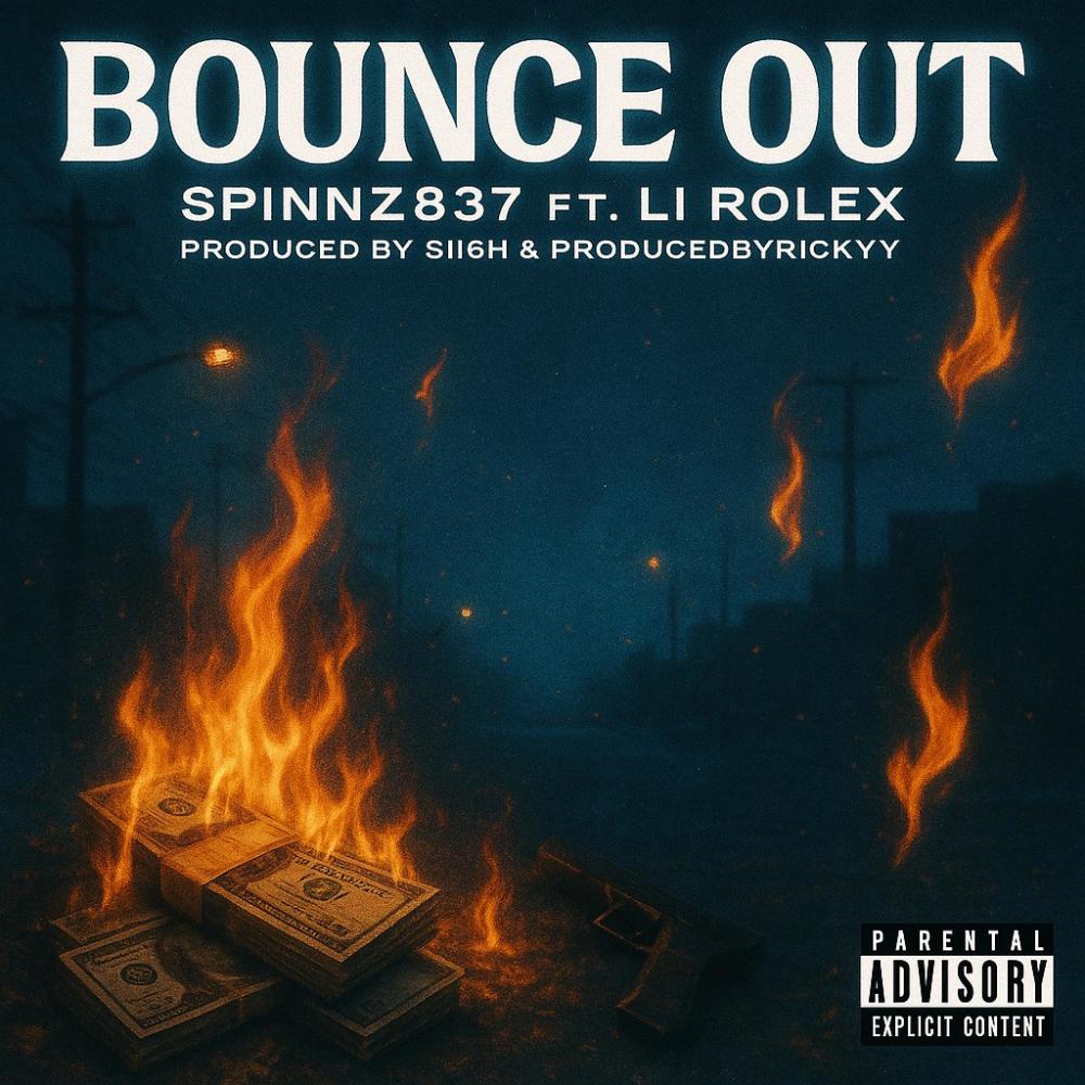 Bounce Out (feat. Spinnz837 & Li Rolex) (Explicit)