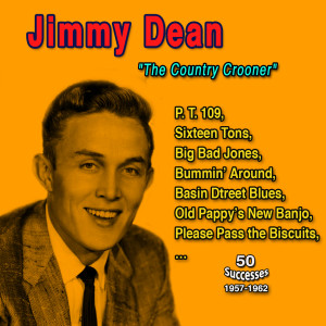 อัลบัม Jimmy Dean "The Country Crooner (50 Successes - 1957-1962) ศิลปิน Jimmy Dean