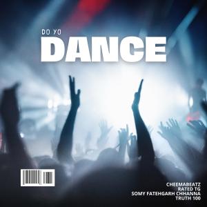 收聽CheemaBeatz的Do Yo Dance (feat. RATED TG) (Explicit)歌詞歌曲