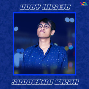 Dengarkan Sadarkah Kasih lagu dari Uday Husein dengan lirik