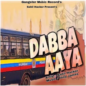 Listen to Dabba Aaya song with lyrics from Sahil Hacker