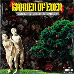 ดาวน์โหลดและฟังเพลง Garden of Eden (Explicit) พร้อมเนื้อเพลงจาก YKRFLO