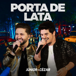 Listen to Porta de Lata (Ao Vivo) song with lyrics from Júnior e Cézar