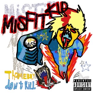 thomeboydontkill的專輯MISFIT KID (Explicit)