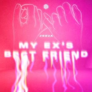 Album My Ex's Best Friend (Explicit) from Jozua
