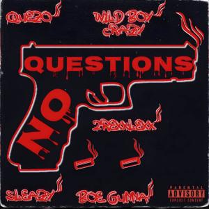 收聽Boe Gunna的No Questions (feat. Quezo, Wild Boy Crazy, Sleazy & 2rexxlexx) (Explicit)歌詞歌曲
