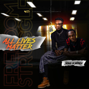收听afrobeatsglobal的All Lives Matter歌词歌曲