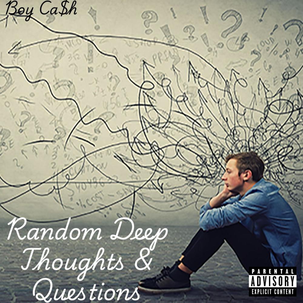 Random Deep Thoughts & Questions (feat. Ocean Strings Beats) (Explicit)
