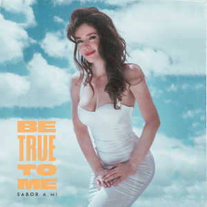 อัลบัม Be True to Me - Sabor a Mi (Versión Bilingüe) ศิลปิน Flora Martinez