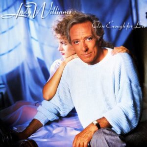 อัลบัม Close Enough For Love ศิลปิน Andy Williams