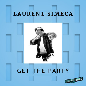 收聽Laurent Simeca的Get the Party歌詞歌曲