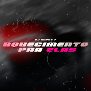 Listen to Aquecimento pra Elas (Explicit) song with lyrics from DJ ANDRE 7