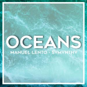 ดาวน์โหลดและฟังเพลง Oceans พร้อมเนื้อเพลงจาก Manuel Lento