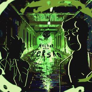 收聽Ninja Raps的Melhor Versão歌詞歌曲