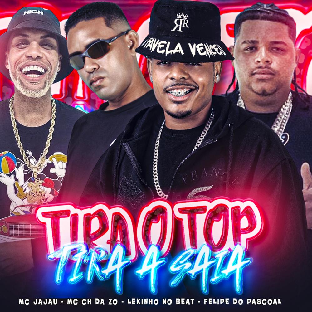 Tira o Top Tira a Saia (feat. Mc Jajau) (Explicit)