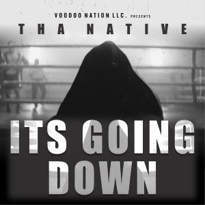 Album Its Going Down (Explicit) from Tha Native