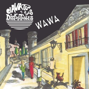 ดาวน์โหลดและฟังเพลง Wawa พร้อมเนื้อเพลงจาก Javato y Los Disfrutones