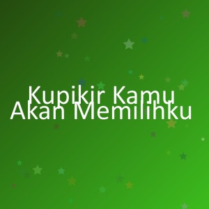 Album Kupikir Kamu Akan Memilihku from 