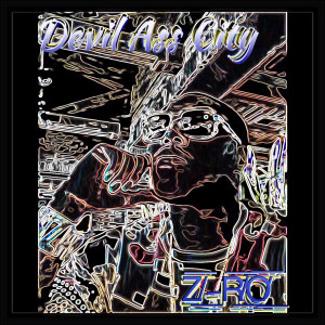 Z-Ro的专辑Devil Ass City (Explicit)