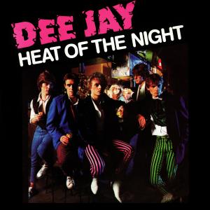 อัลบัม Heat Of The Night (Remastered 2022) ศิลปิน Dee Jay