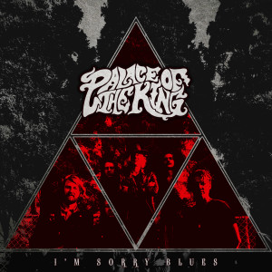 收听Palace of the King的I'm Sorry Blues歌词歌曲