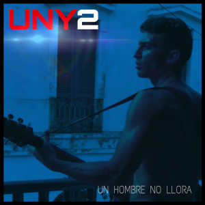 Album Un Hombre No Llora from UNY2
