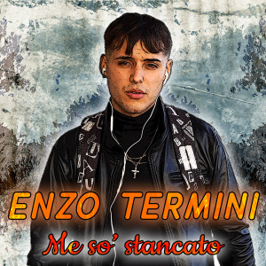 Listen to Me so' stancato song with lyrics from Enzo Termini