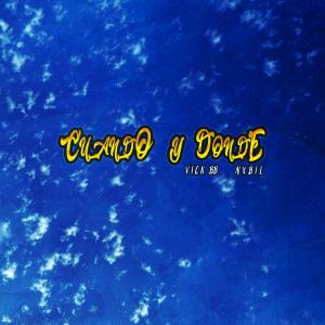 V!CK BB的專輯CUANDO Y DONDE (feat. NXBIL)