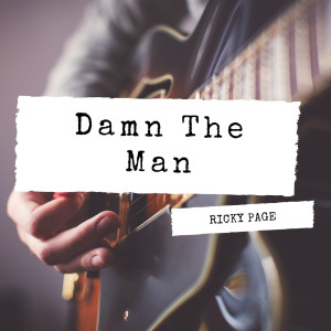 Ricky Page的專輯Damn the Man