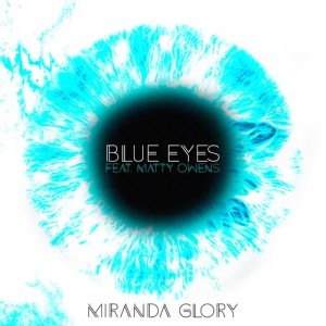 ดาวน์โหลดและฟังเพลง Blue Eyes (feat. Matty Owens) พร้อมเนื้อเพลงจาก Miranda Glory