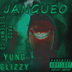 Yung Glizzy的專輯Jangueo (Explicit)