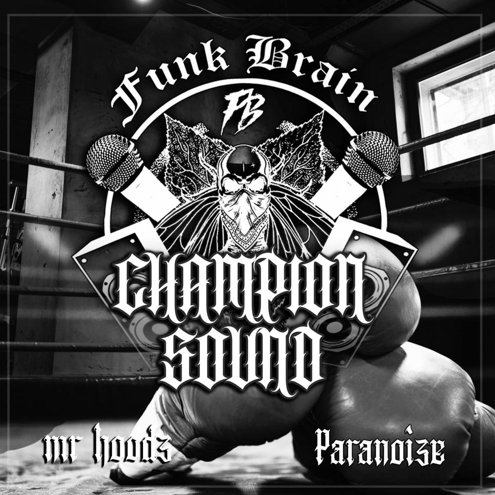 Champion Sound (feat. Funk Brain & Paranoize) (Explicit)