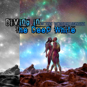 Listen to Diving in the Deep White song with lyrics from Alika Vladimirskaya