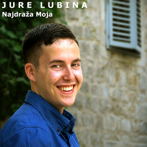 ดาวน์โหลดและฟังเพลง Najdraža Moja พร้อมเนื้อเพลงจาก Jure Lubina