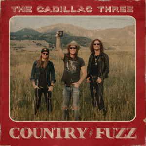 Album COUNTRY FUZZ from The Cadillac Three