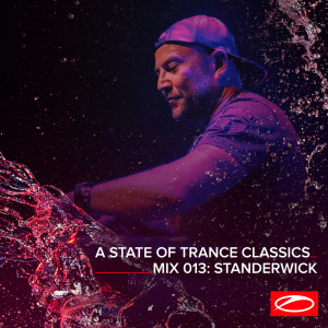 Standerwick的专辑A State Of Trance Classics - Mix 013: STANDERWICK