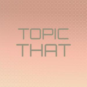 收听Dalie Salvu的Topic That歌词歌曲